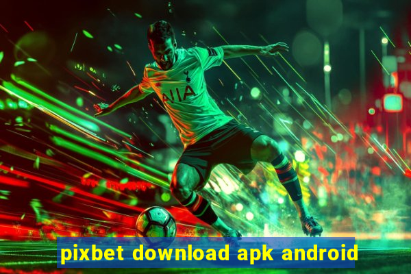 pixbet download apk android